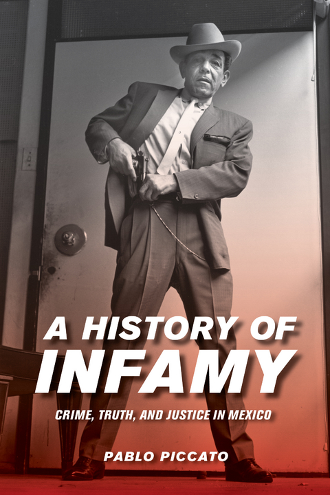 A History of Infamy - Pablo Piccato