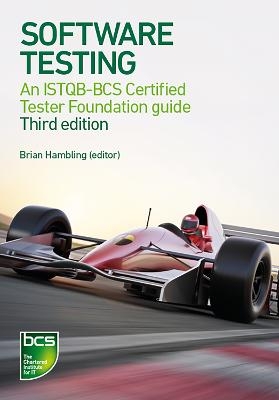 Software Testing - Brian Hambling, Peter Morgan, Angelina Samaroo, Geoff Thompson