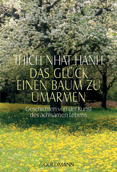 Das Gl&uuml;ck, einen Baum zu umarmen -  Thich Nhat Hanh