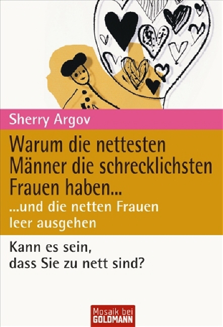 Warum die nettesten M&auml;nner die schrecklichsten Frauen haben ... - Sherry Argov