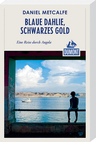 Blaue Dahlie, schwarzes Gold (DuMont Reiseabenteuer)