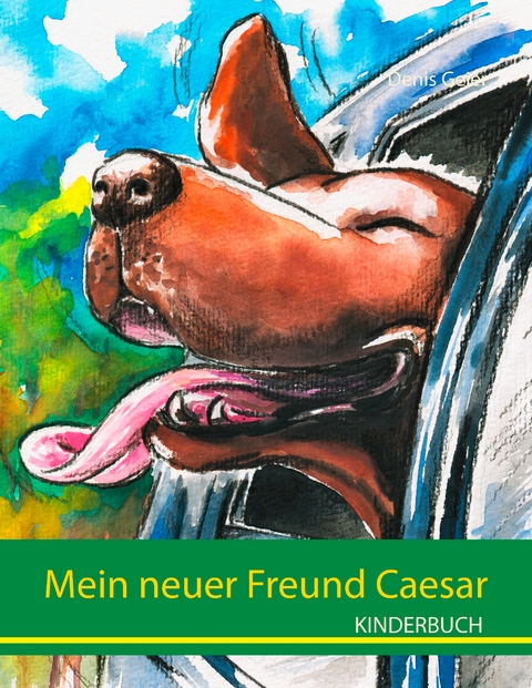 Mein neuer Freund Caesar - Denis Geier