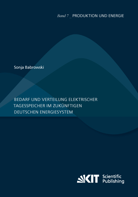 Bedarf und Verteilung elektrischer Tagesspeicher im zuk&uuml;nftigen deutschen Energiesystem - Sonja Babrowski