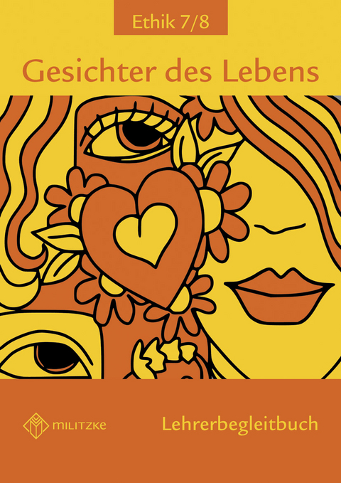 Gesichter des Lebens Ethik Klassen 7/8 - Wolfgang Luutz