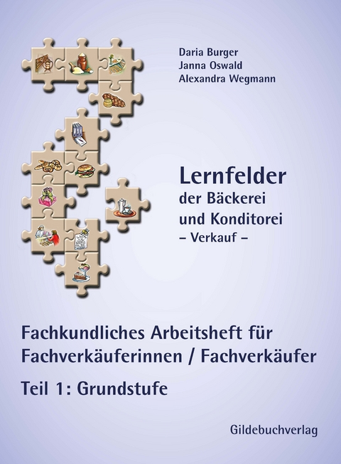 Fachkundliches Arbeitsheft (Grundstufe) f&uuml;r Fachverk&auml;uferinnen/ Fachverk&auml;ufer - Daria Burger, Janna Oswald, Alexandra Wegmann