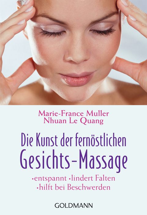 Die Kunst der fern&ouml;stlichen Gesichts-Massage - Marie-France Muller, Nhuan Le Quang