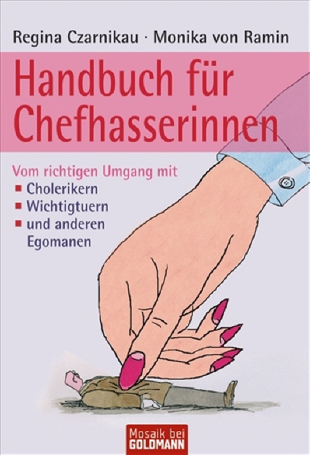 Handbuch f&uuml;r Chefhasserinnen - Regina Czarnikau, Monika von Ramin