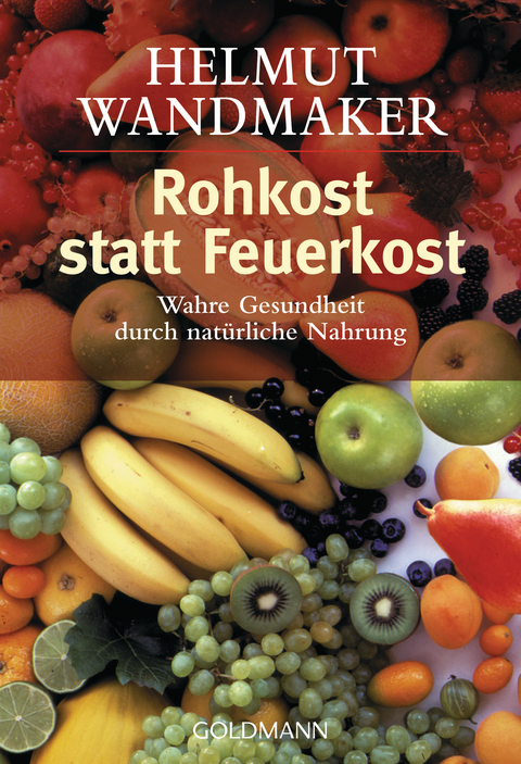 Rohkost statt Feuerkost - Helmut Wandmaker