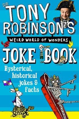 Sir Tony Robinson's Weird World of Wonders Joke Book -  Sir Tony Robinson
