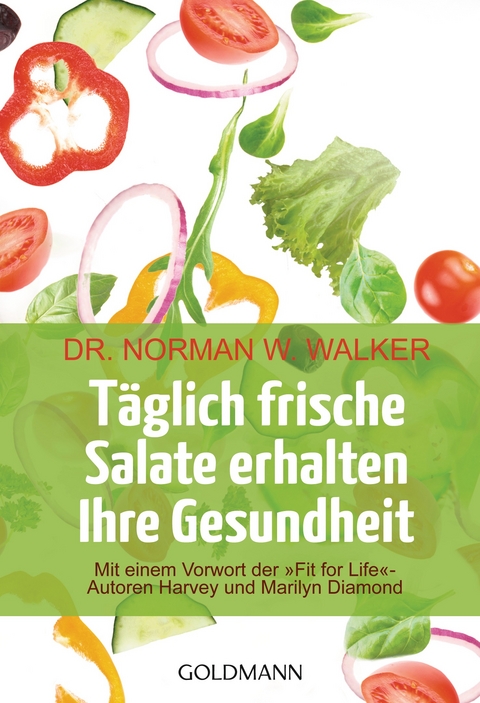 T&auml;glich frische Salate erhalten Ihre Gesundheit - Norman W. Walker
