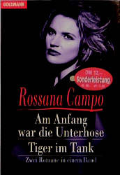 Am Anfang war die Unterhose /Tiger im Tank - Rossana Campo