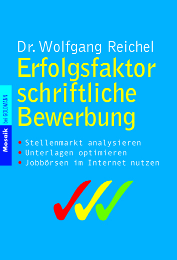 Erfolgsfaktor schriftliche Bewerbung - Wolfgang Reichel
