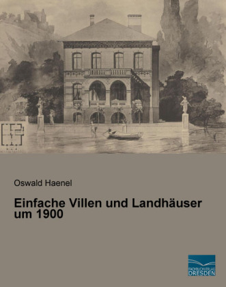 Einfache Villen und Landh&auml;user um 1900 - 