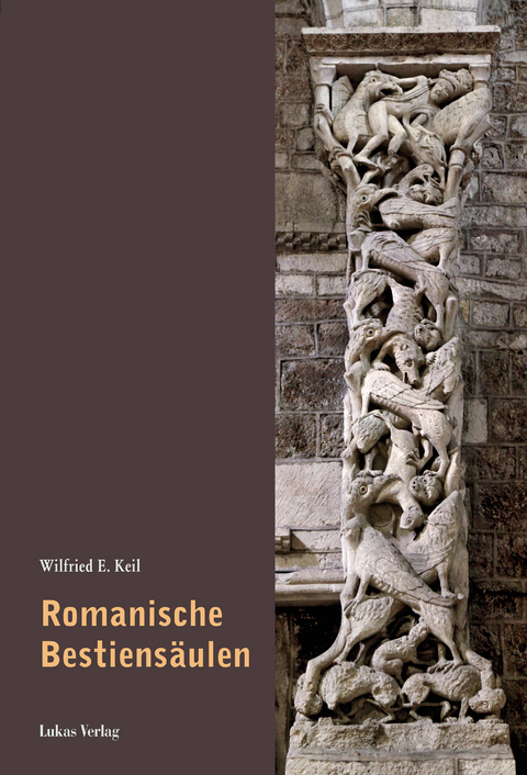 Romanische Bestiens&auml;ulen - Wilfried E. Keil