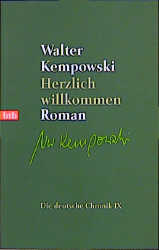 Die deutsche Chronik / Herzlich willkommen - Walter Kempowski