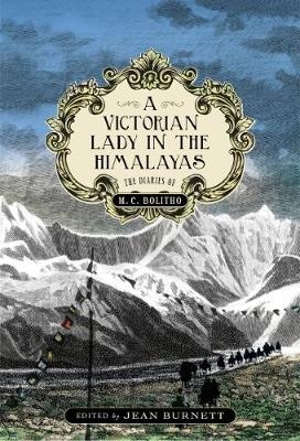 A Victorian Lady in the Himalayas -  MC Bolitho