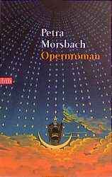 Opernroman - Petra Morsbach