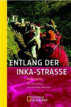Entlang der Inka-Strasse - Karin Muller