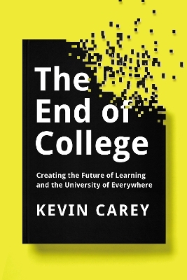 The End Of College - Kevin Carey