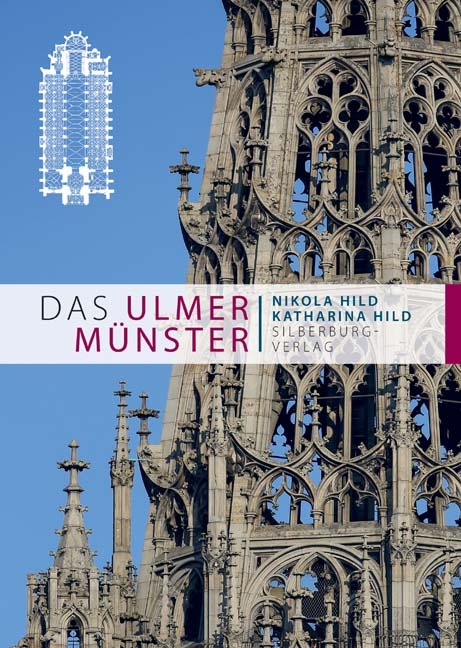 Das Ulmer M&uuml;nster - Nikola Hild, Katharina Hild