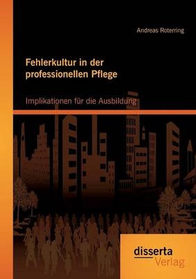 Fehlerkultur in der professionellen Pflege: Implikationen für die Ausbildung