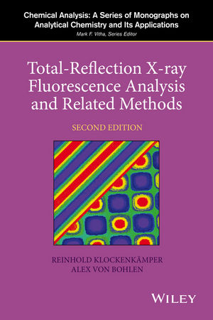 Total-Reflection X-Ray Fluorescence Analysis and Related Methods - Reinhold Klockenk&auml;mper, Alex von Bohlen