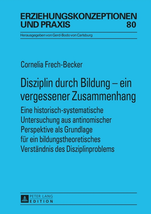 Disziplin durch Bildung &ndash; ein vergessener Zusammenhang - Cornelia Frech-Becker