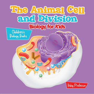 The Animal Cell and Division Biology for Kids | Children's Biology Books
