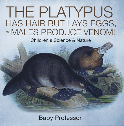 The Platypus Has Hair but Lays Eggs, and Males Produce Venom! | Children's Science & Nature - Baby Professor