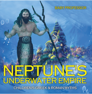 Neptune's Underwater Empire- Children's Greek & Roman Myths