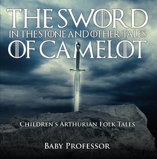 The Sword in the Stone and Other Tales of Camelot | Children's Arthurian Folk Tales