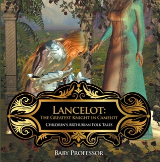 Lancelot: The Greatest Knight in Camelot | Children's Arthurian Folk Tales