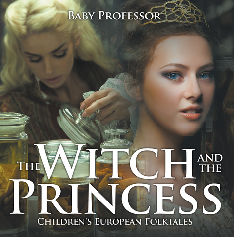 The Witch and the Princess | Children's European Folktales - Baby Professor