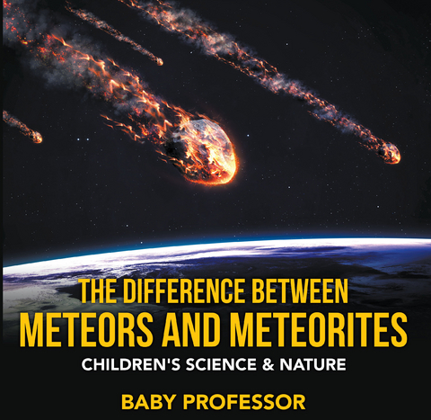 The Difference Between Meteors and Meteorites | Children's Science & Nature - Baby Professor