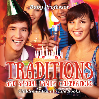 Traditions and Special Family Celebrations- Children's Family Life Books