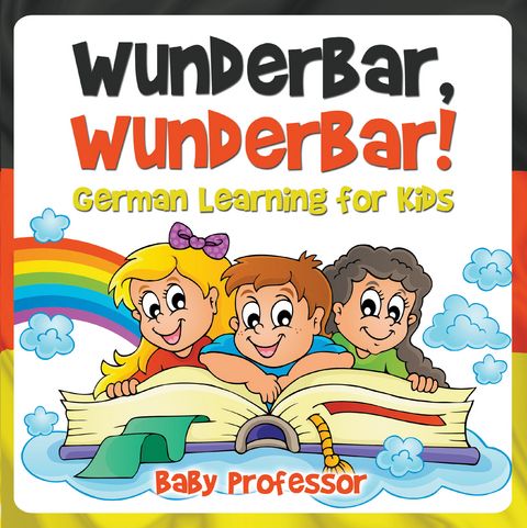 Wunderbar, Wunderbar! | German Learning for Kids - Baby Professor