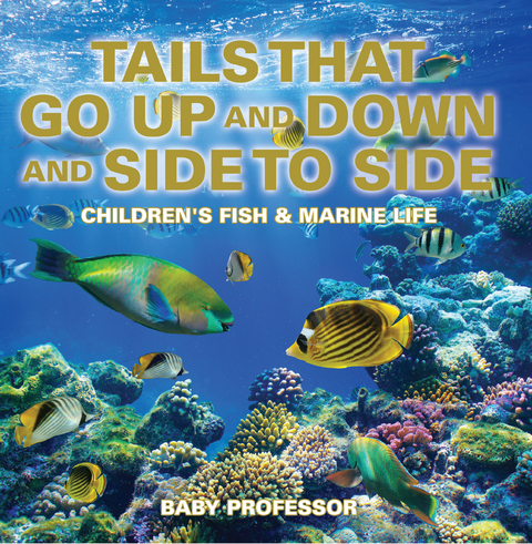 Tails That Go Up and Down and Side to Side | Children's Fish & Marine Life - Baby Professor