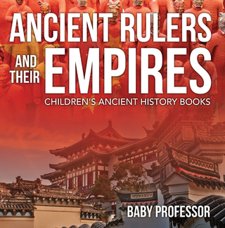 Ancient Rulers and Their Empires-Children's Ancient History Books