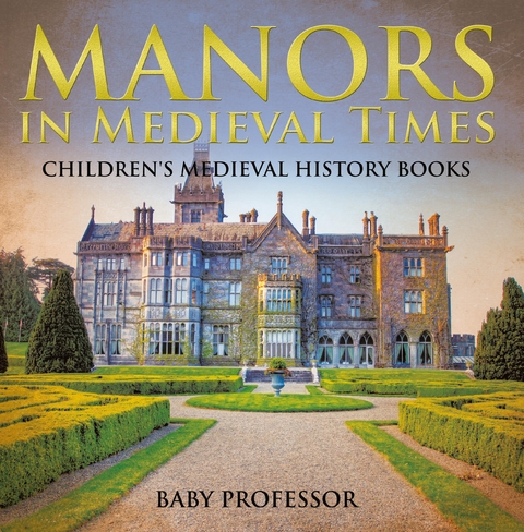 Manors in Medieval Times-Children's Medieval History Books - Baby Professor