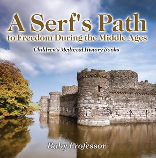 A Serf's Path to Freedom During the Middle Ages- Children's Medieval History Books