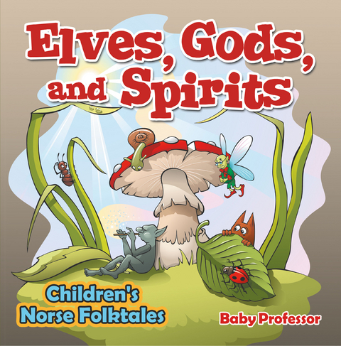 Elves, Gods, and Spirits | Children's Norse Folktales - Baby Professor