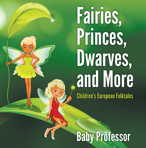 Fairies, Princes, Dwarves, and More | Children's European Folktales - Baby Professor
