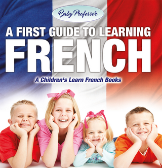 A First Guide to Learning French | A Children's Learn French Books