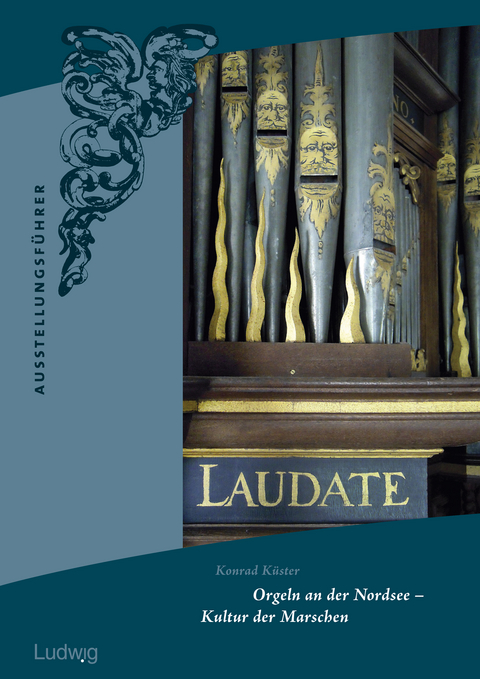 Orgeln an der Nordsee - Kultur der Marschen - Konrad K&uuml;ster