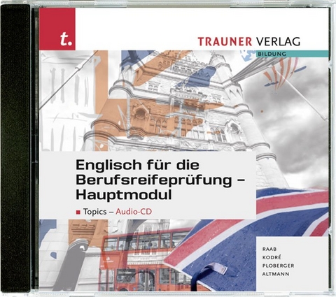 CD Englisch für die Berufsreifeprüfung - Hauptmodul - Gabriele Raab, Christina Kodré, Rubina Ploberger, Barbara Altmann