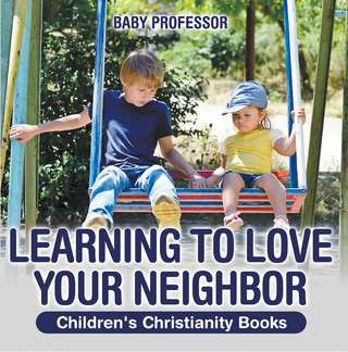 Learning to Love Your Neighbor | Children's Christianity Books