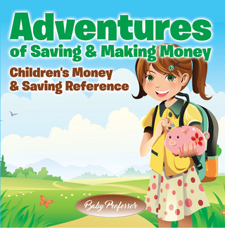 Adventures of Saving & Making Money -Children's Money & Saving Reference
