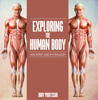 Exploring the Human Body | Anatomy and Physiology