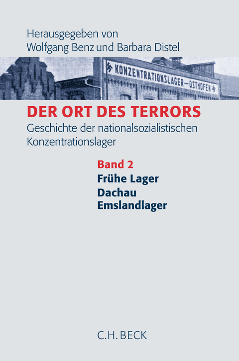 Der Ort des Terrors. Geschichte der nationalsozialistischen Konzentrationslager Bd. 2: Fr&uuml;he Lager, Dachau, Emslandlager - 
