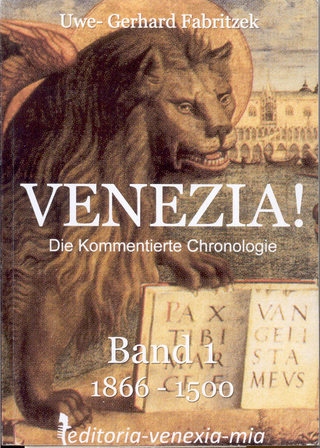 Venezia! Die Kommentierte Chronologie
